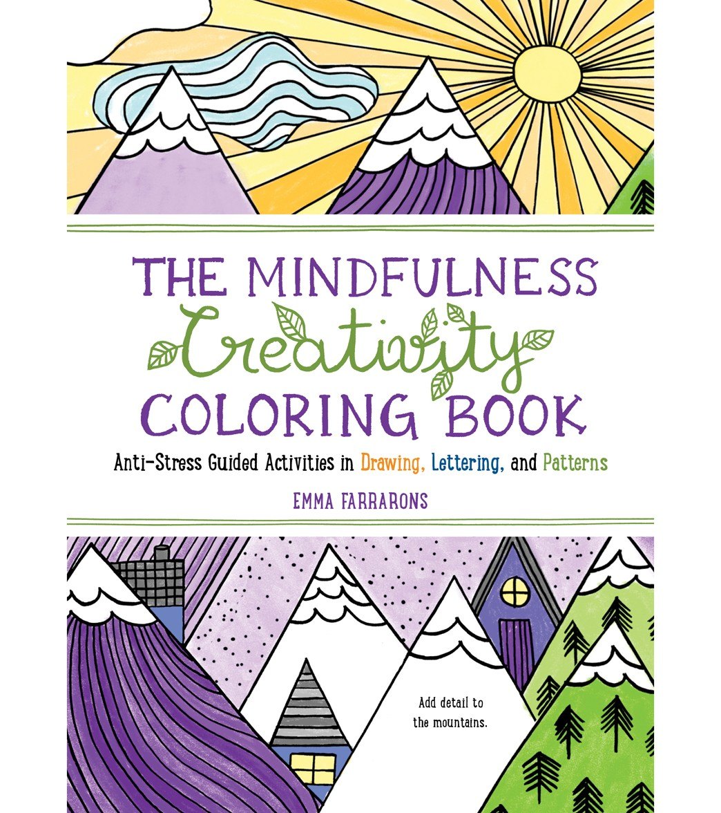 Workman Publishing The Mindfulness Creativity Coloring Book: Anti-Stress  Guided Activities in Drawing, Lettering, and Patterns at